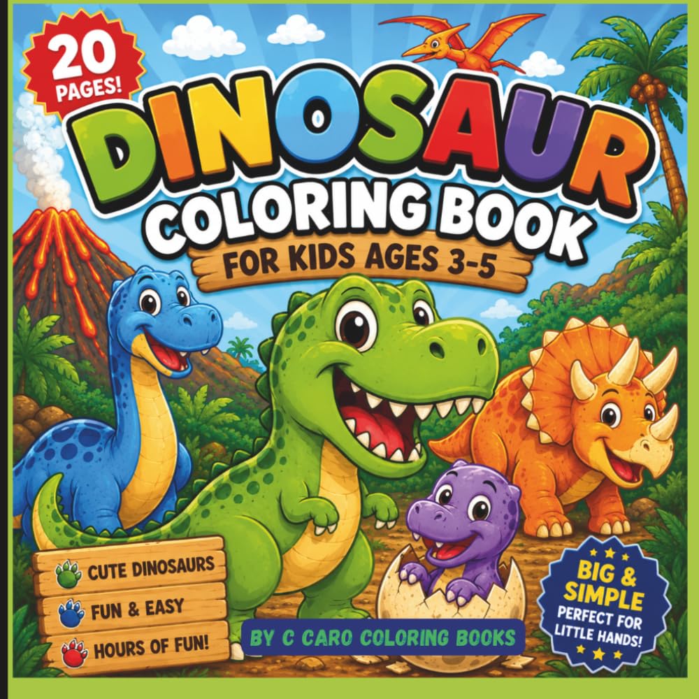 My First Dinosaur Coloring Book for Kids Ages 3–5: Cute, Bold & Easy Dinosaur Coloring Pages with Fun Scenes, Baby Dinosaurs, Volcanoes, and Simple Activities for Toddlers and Preschoolers