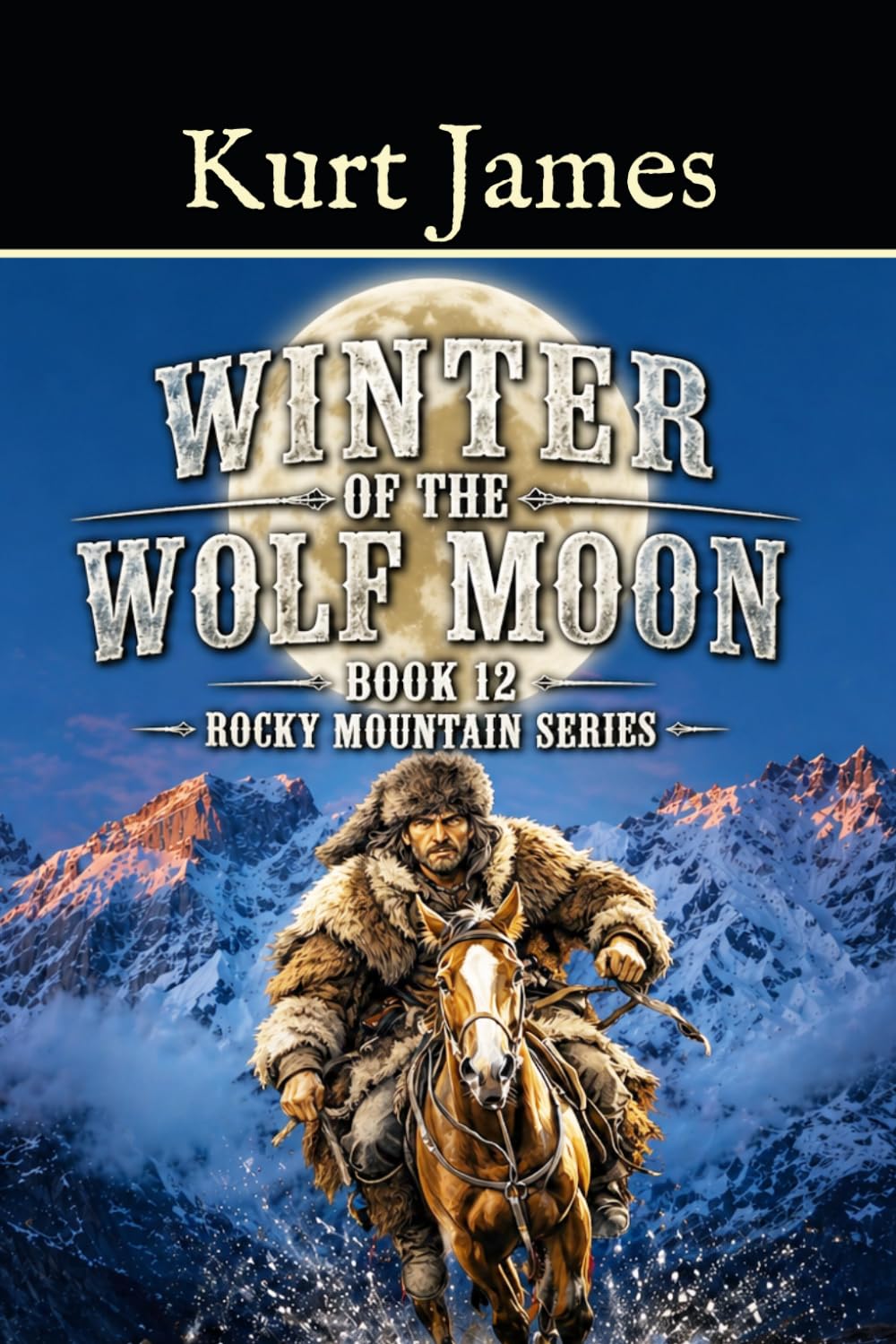 Winter of the Wolf Moon: Book 12 Rocky Mountain Series an American Frontier Novel