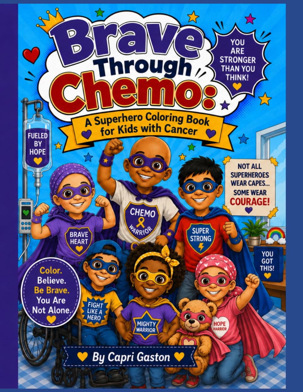 Brave Through Chemo: A Superhero Coloring & Activity Book for Kids with Cancer