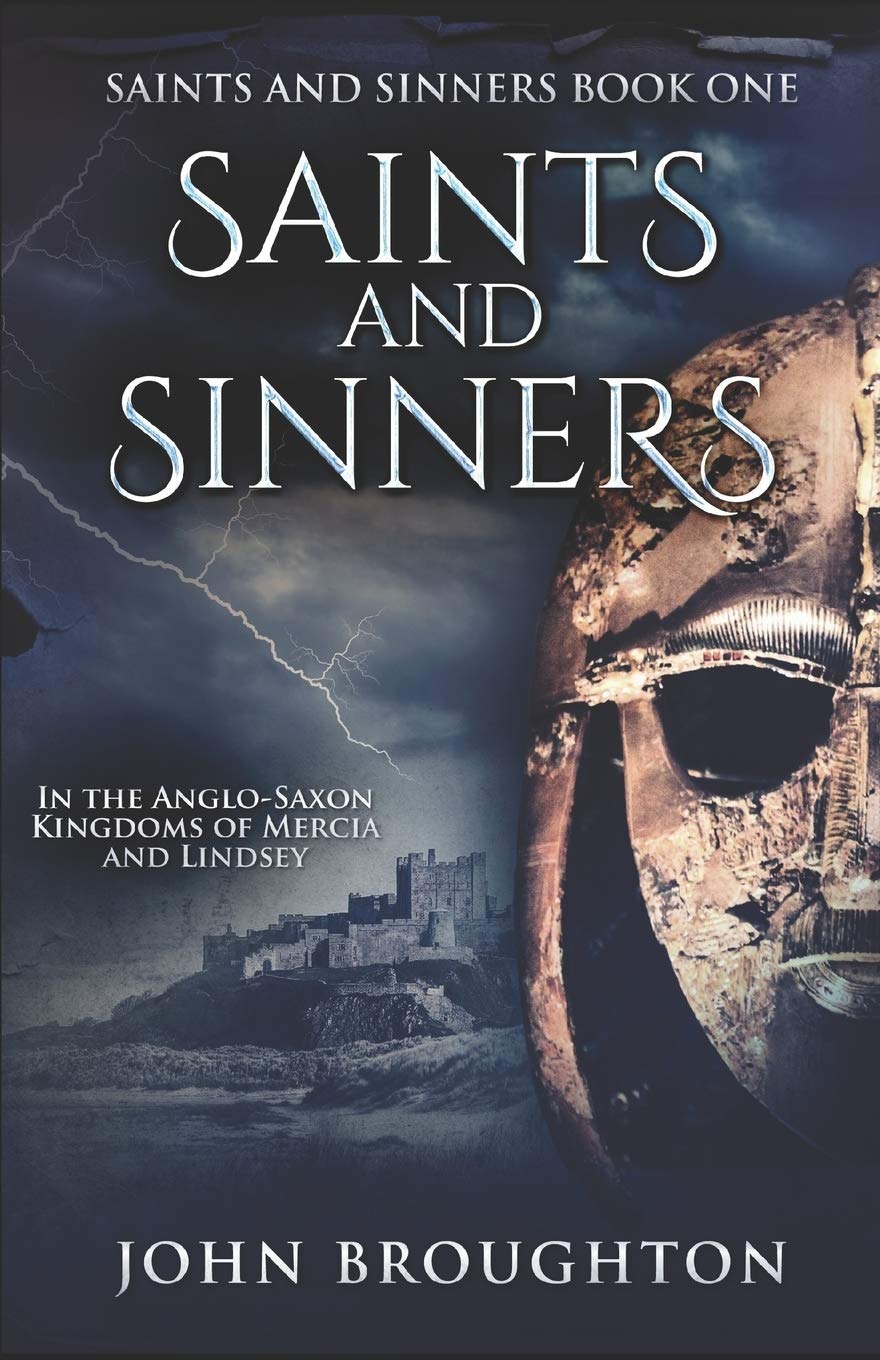 Saints And Sinners: In the Anglo-Saxon Kingdoms of Mercia and Lindsey