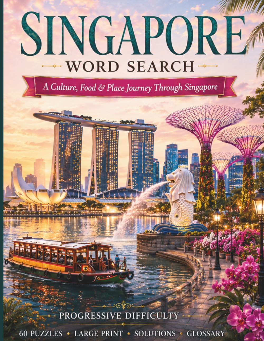 Singapore Word Search: A Culture, Food & Place Journey Through Singapore (World Travel Word Search)