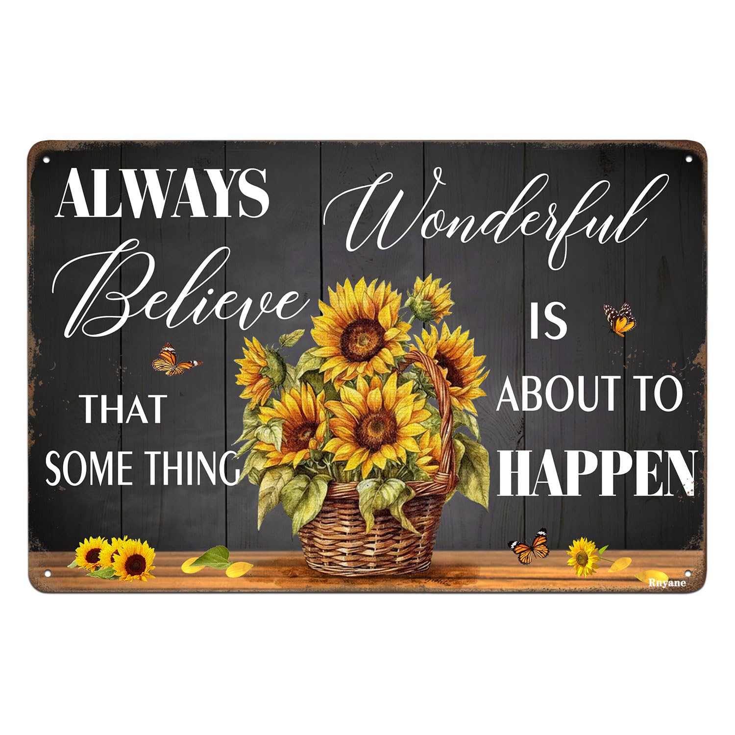 Rnyane As The Picture Shows11 Metal Tin Sign Always Believe That Something Wonderful Is About To Happen Tin Sign Vintage Rustic Decor Cave Coffee Shop Bar Bedroom Home Wall Decor Nostalgic Tin Sign 8X12 Inches