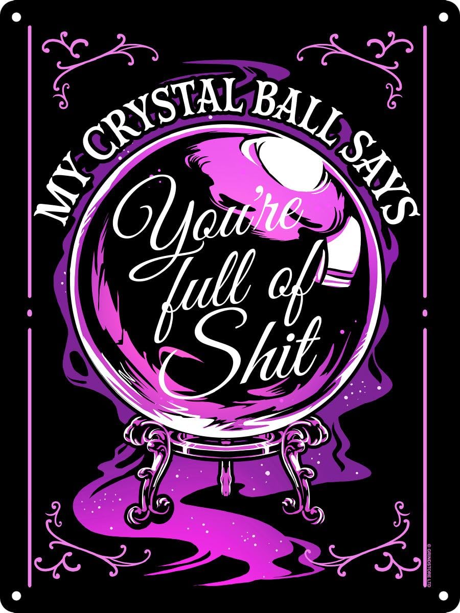 Grindstore Nc My Crystal Ball Says You're Full Of Shit Mini Tin Sign - Metal - Compact Size