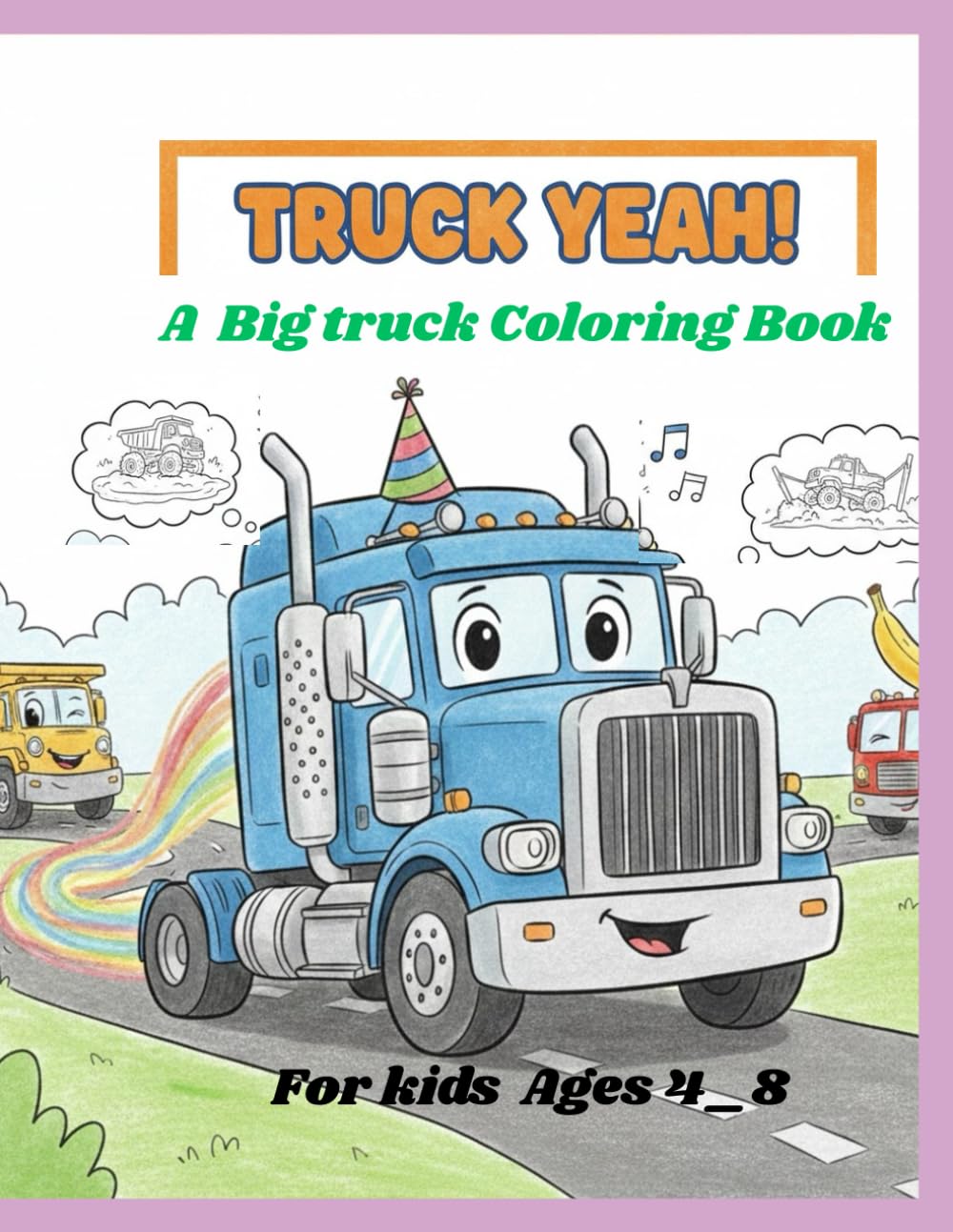 Big truck coloring book: Simple, Bold Line Art for Little Truck Lovers ages 4_8