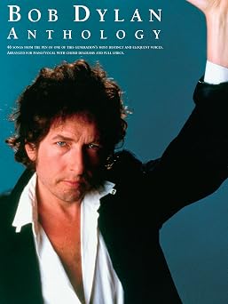Bob Dylan Anthology - Piano Vocal and Guitar Chords | Sheet Music Collection for Intermediate Players | Complete P/V/G Songbook with Lyrics and Chords for Study Practice and Performance