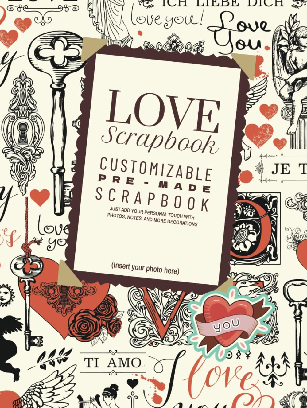 LOVE SCRAPBOOK | CUSTOMIZABLE | PRE-MADE: Just add your personal touch with photos, notes and more decorations