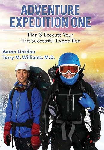 Adventure Expedition One: Plan &amp; Execute Your First Successful Expedition
