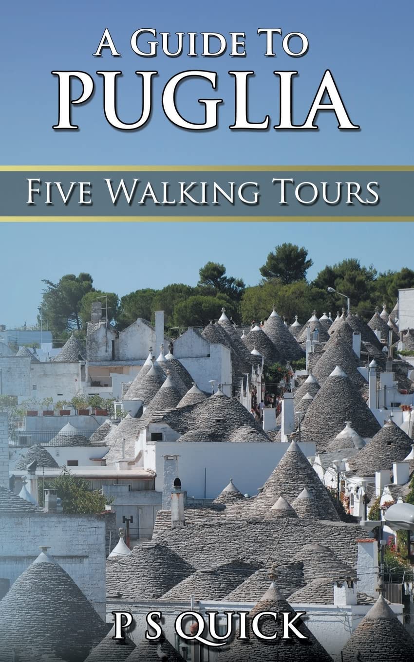A Guide to Puglia: Five Walking Tours: 4 (Walking Tour Guides)