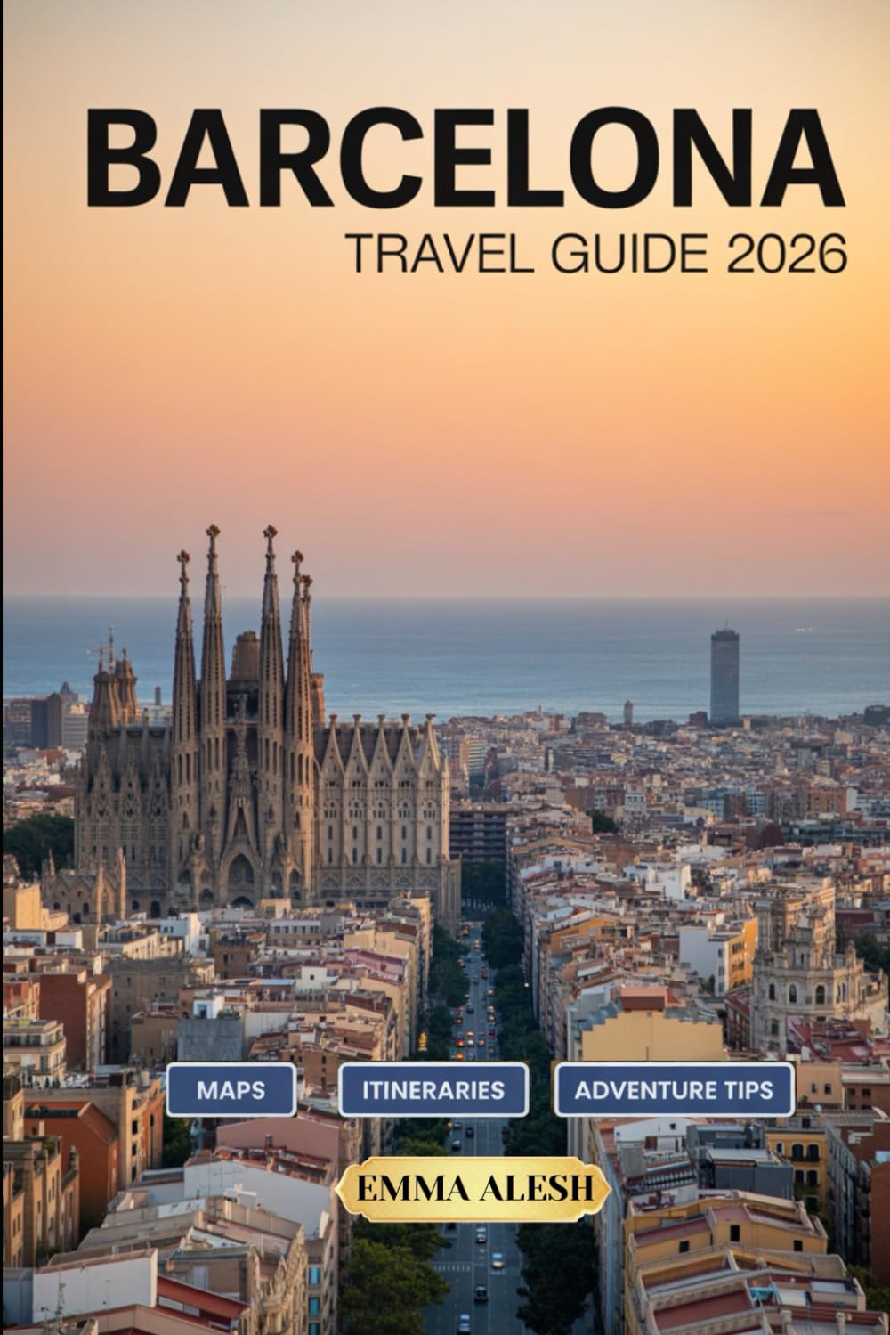 Barcelona Travel Guide 2026: Complete Maps, Essential Itineraries, Insider Tips & Hidden Gems