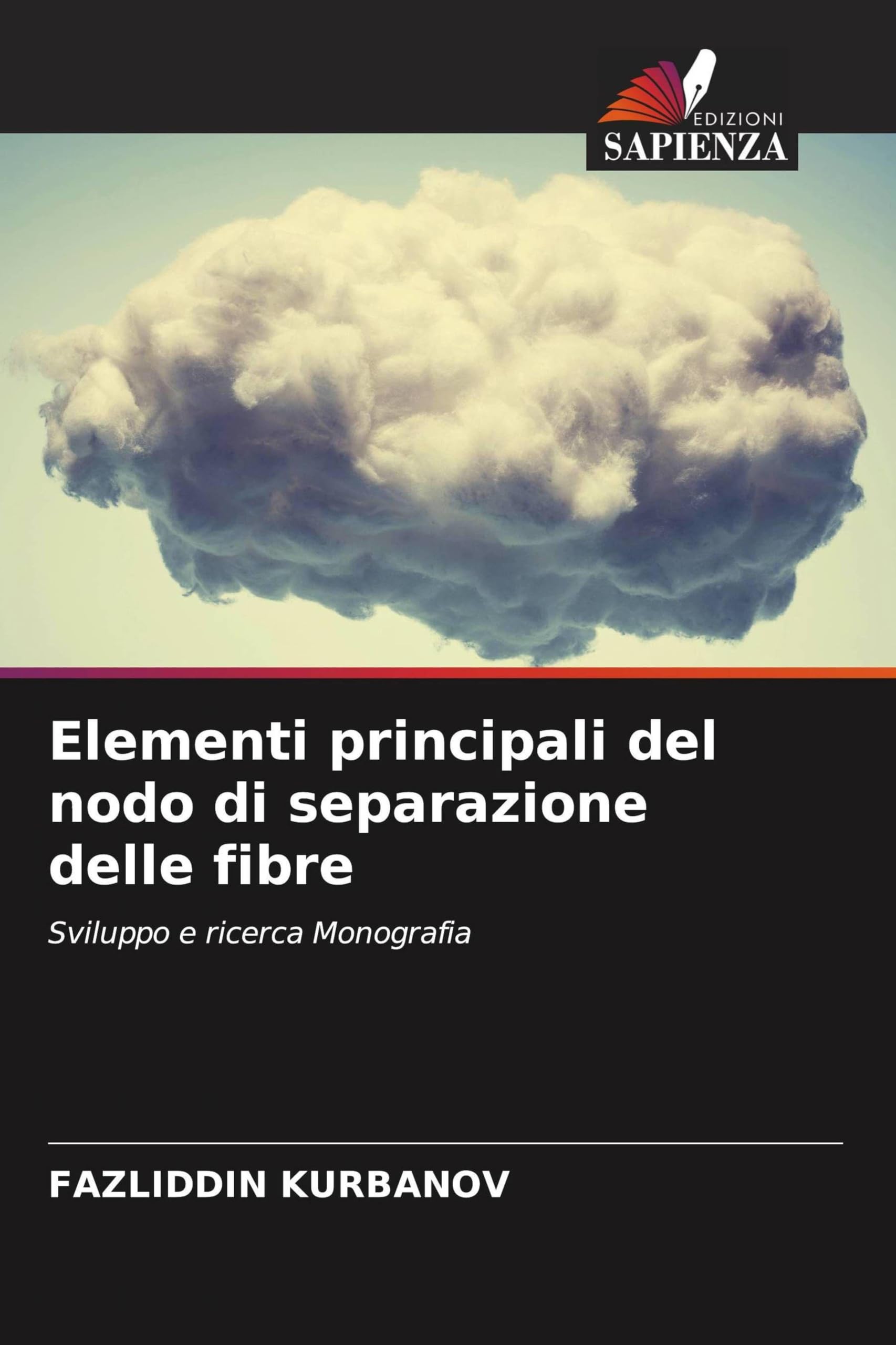 Elementi principali del nodo di separazione delle fibre: Sviluppo e ricerca Monografia