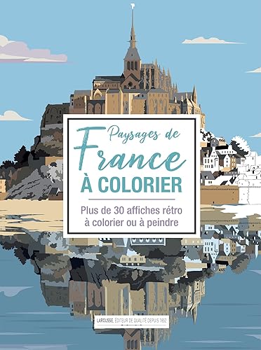 Paysages de France à colorier: Plus de 30 affiches rétro à colorier ou à peindre