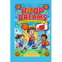 Hoop Dreams Basketball Coloring Book for Kids Ages 4+
