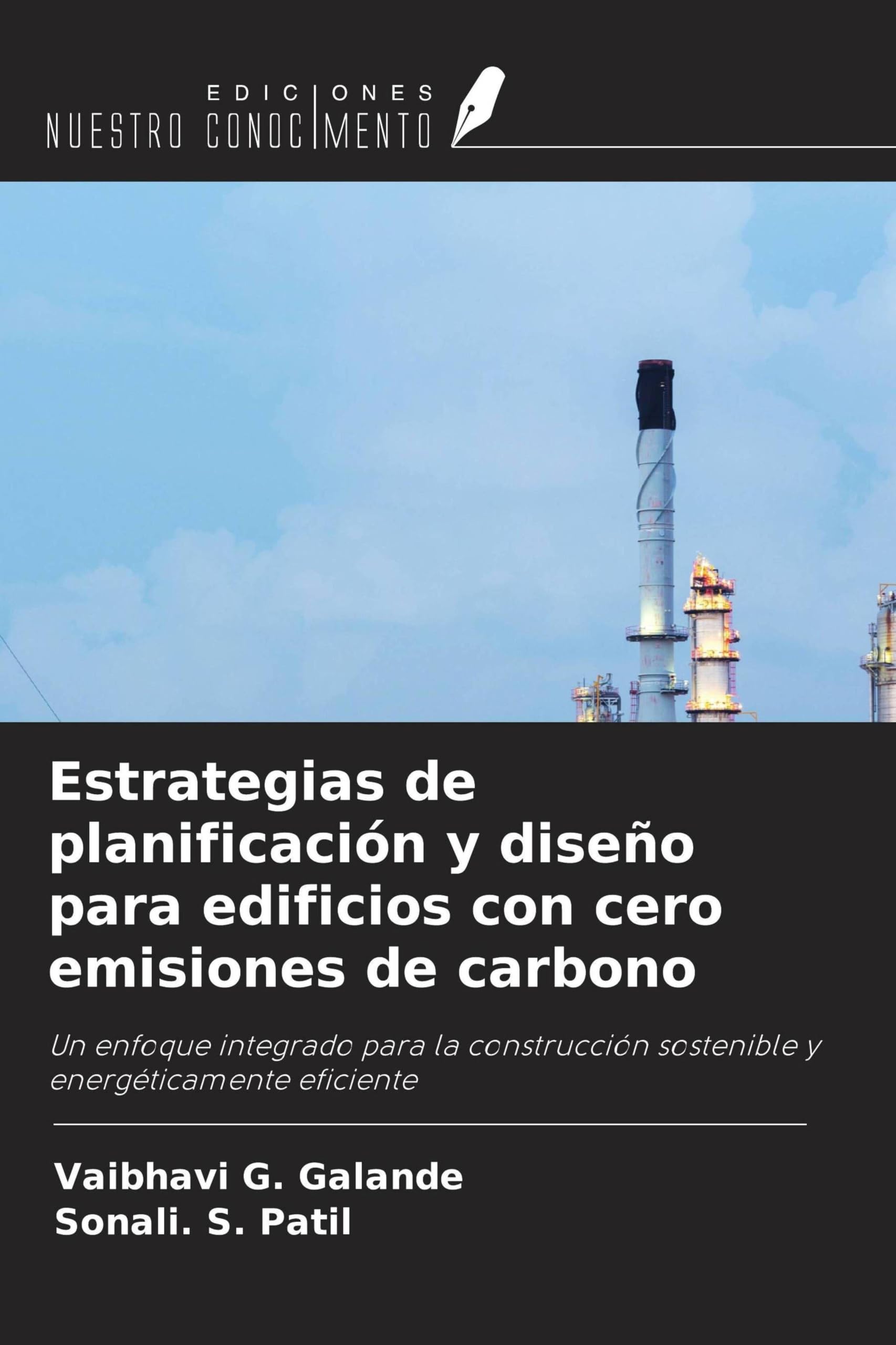 Estrategias de planificación y diseño para edificios con cero emisiones de carbono: Un enfoque integrado para la construcción sostenible y energéticamente eficiente