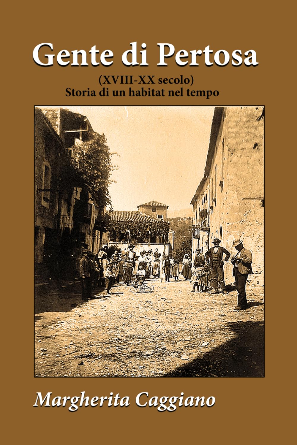 Gente di Pertosa (XVIII-XX secolo) Storia di un habitat nel tempo: versione aggiornata