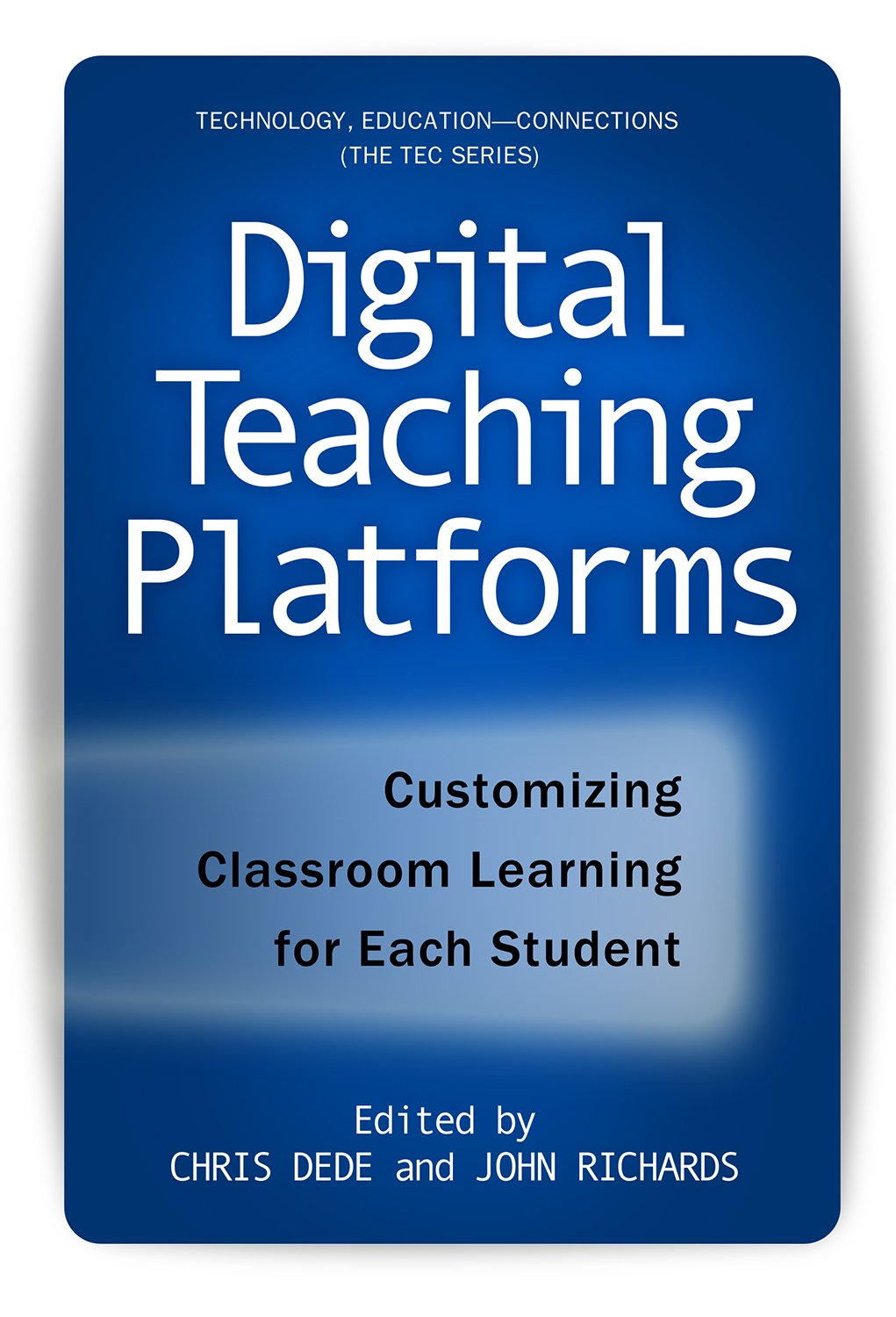 Digital Teaching Platforms: Customizing Classroom Learning for Each Student