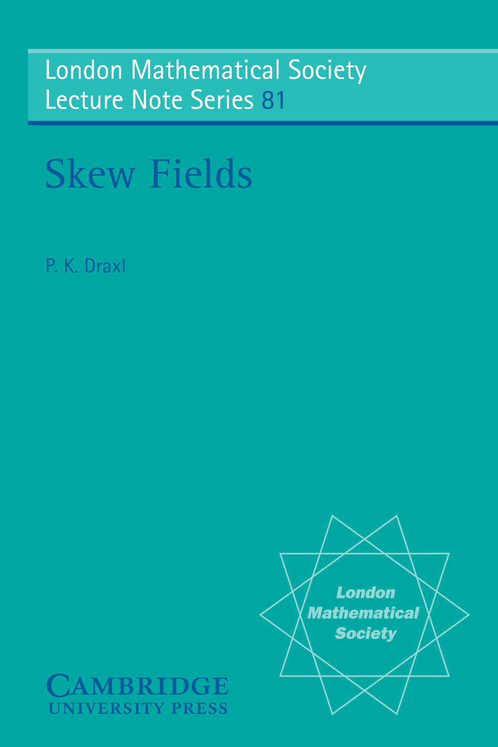 Skew Fields (London Mathematical Society Lecture Note Series Book 81)
