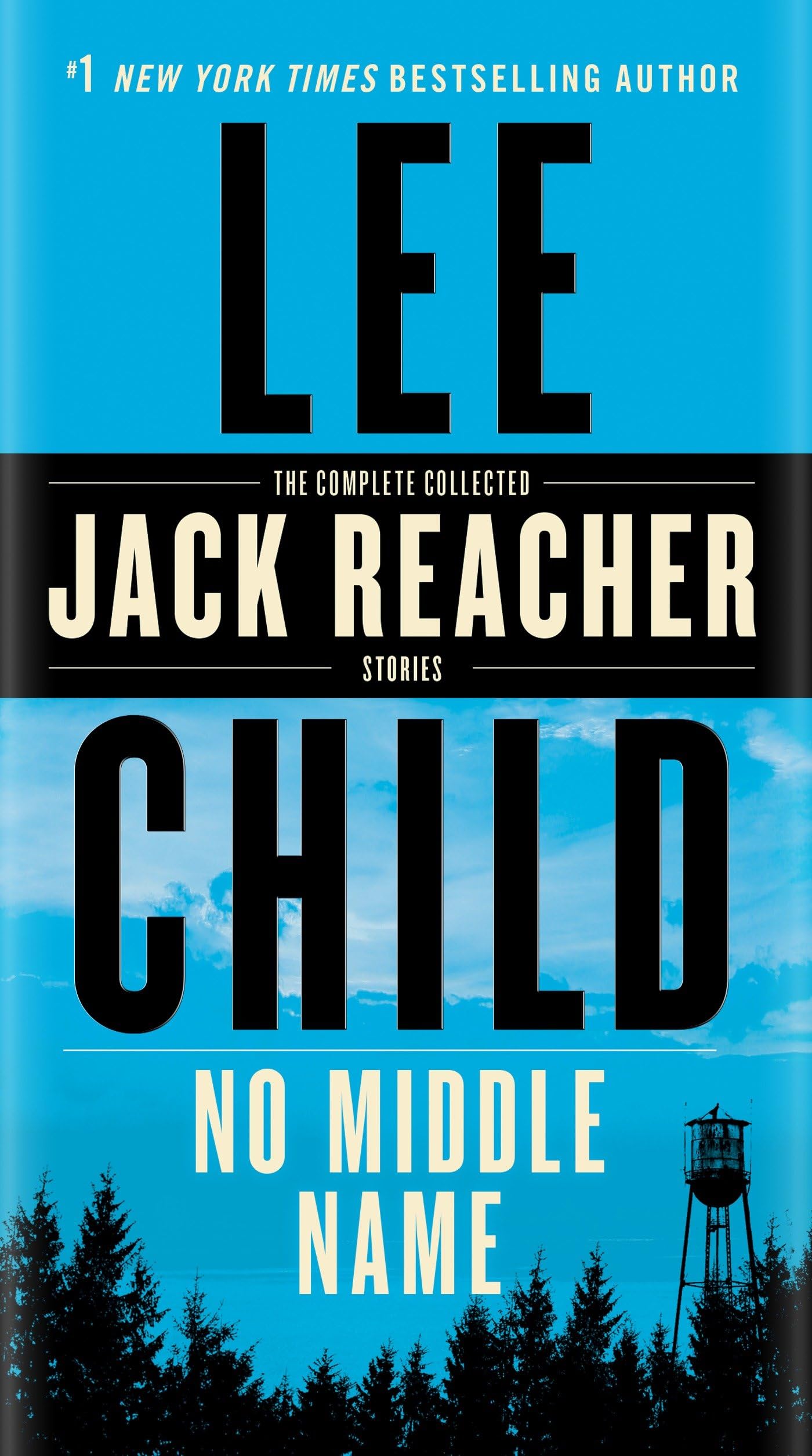 Lee ChildNo Middle Name: The Complete Collected Jack Reacher Short Stories
