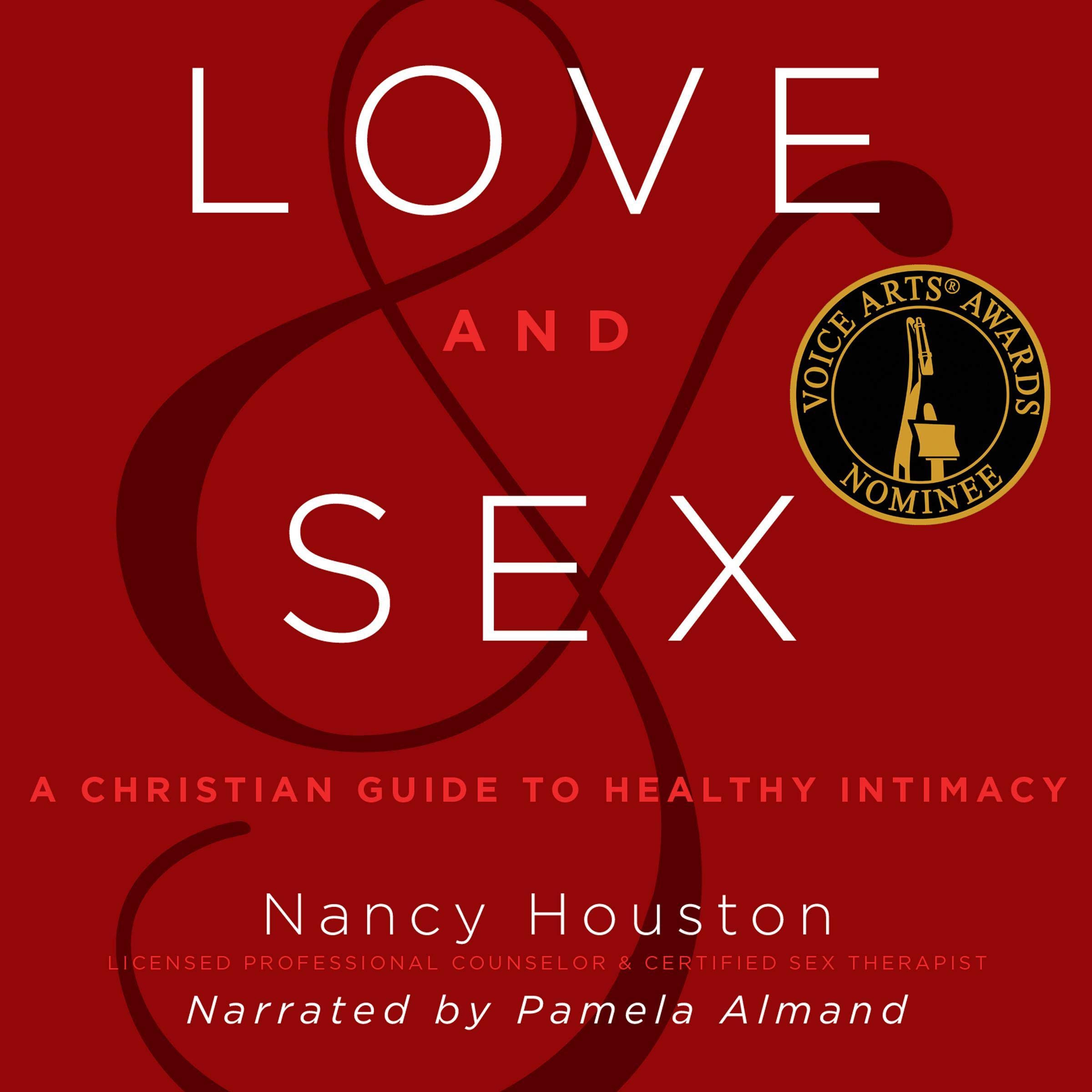 Love and Sex: A Christian Guide to Healthy Intimacy