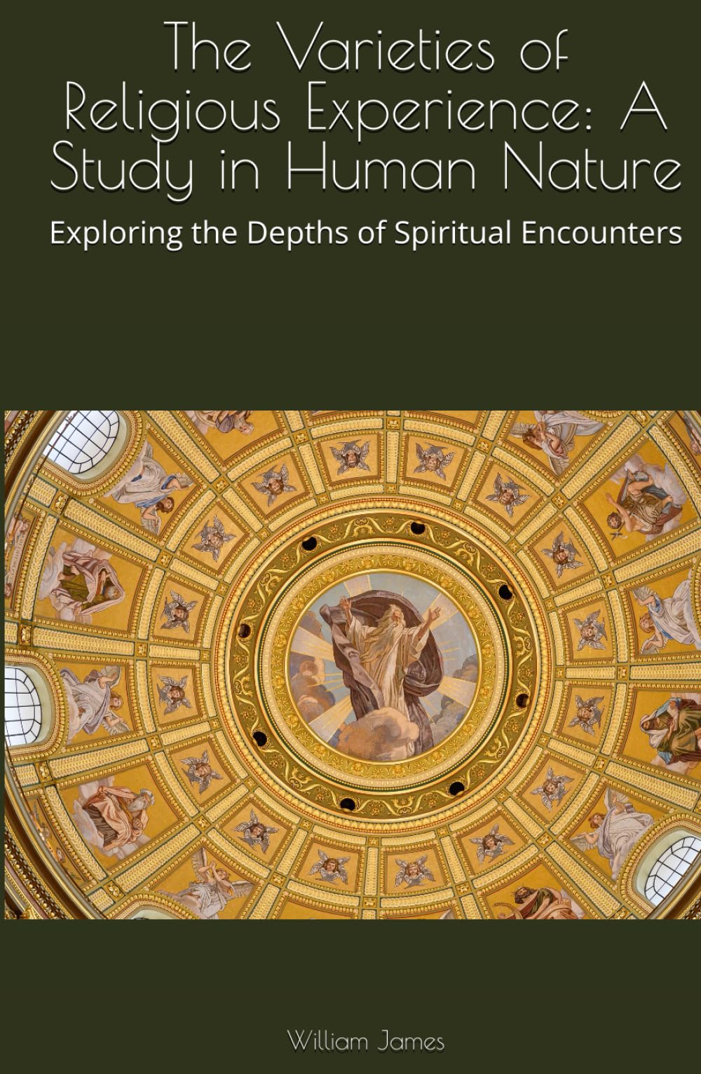 The Varieties of Religious Experience: A Study in Human Nature: Exploring the Depths of Spiritual Encounters