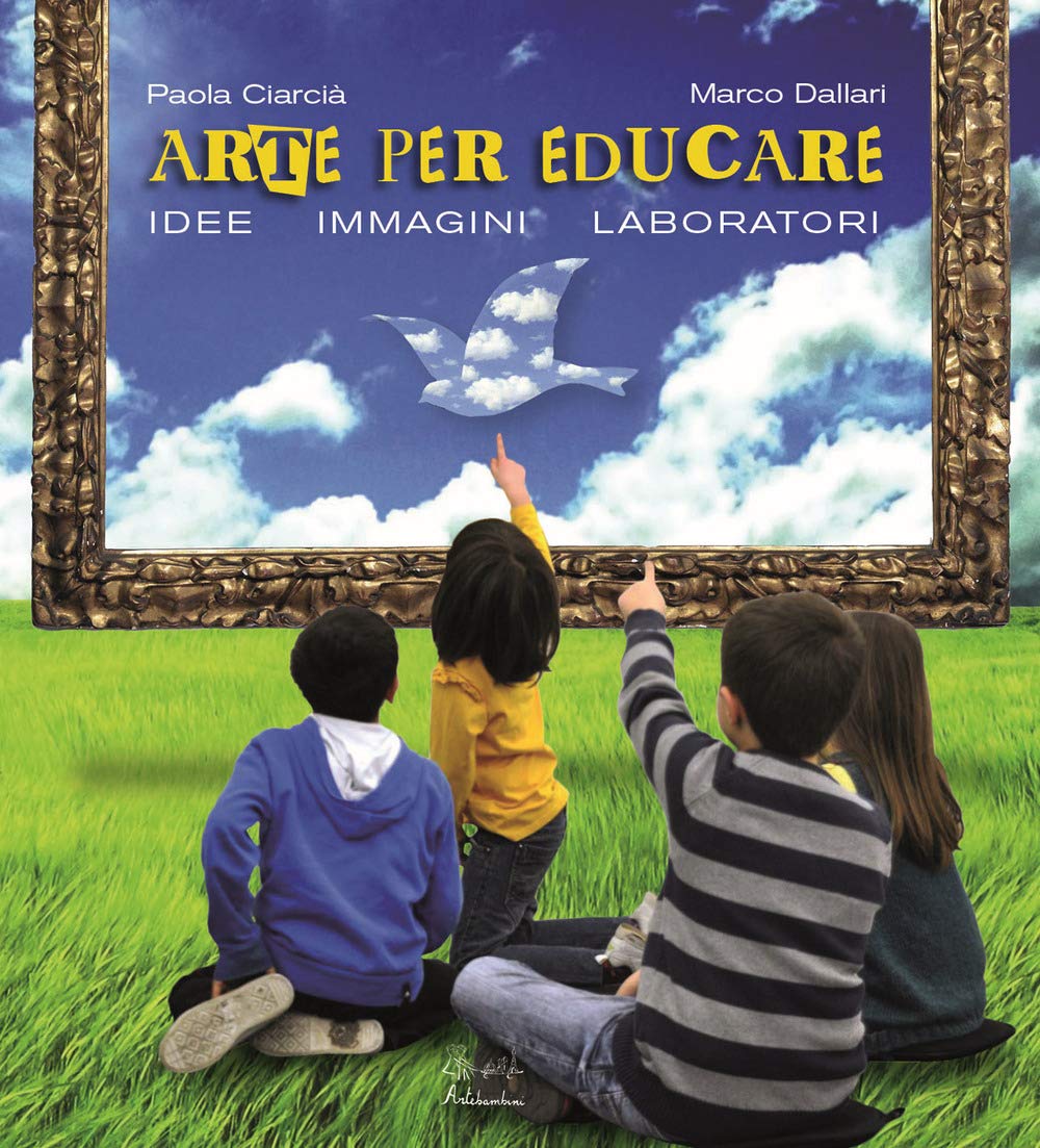 Arte Per Crescere. Idee Immagini Laboratori - 4