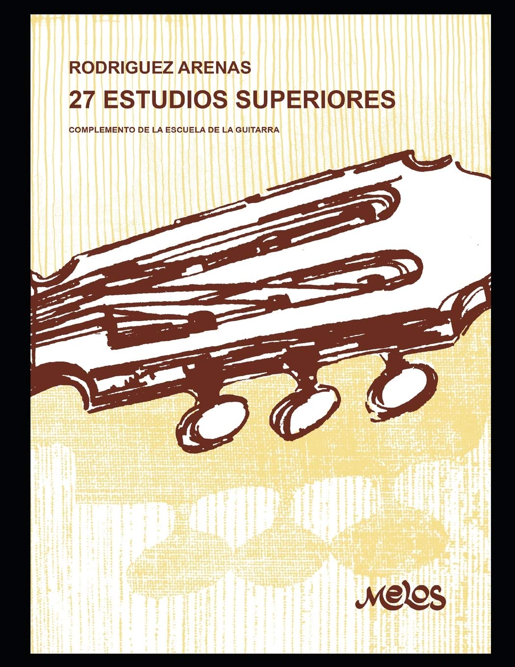 27 estudios superiores: Complemento de la escuela de la guitarra (Guitarra - método completo - de principiante a profesional, Band 6)