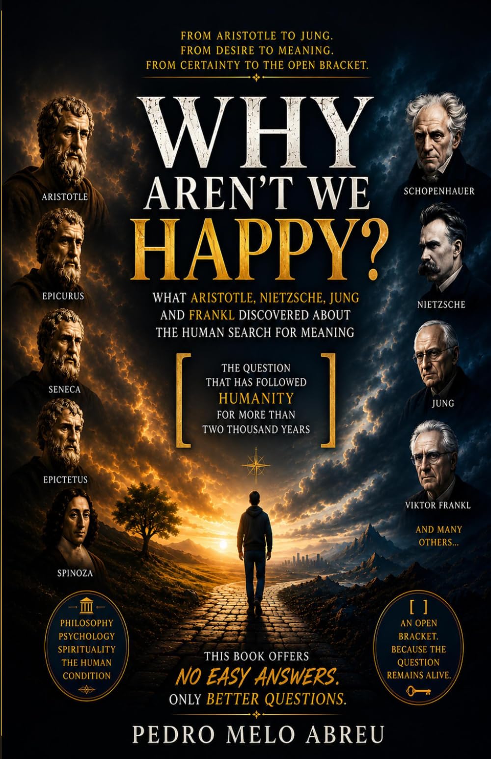 WHY AREN’T WE HAPPY?: The Horizon That Moves as We Approach It.
