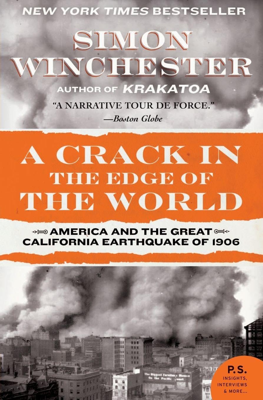 A Crack in the Edge of the World: America and the Great California Earthquake of 1906 (P.S.) Paperback – Illustrated, October 10, 2006