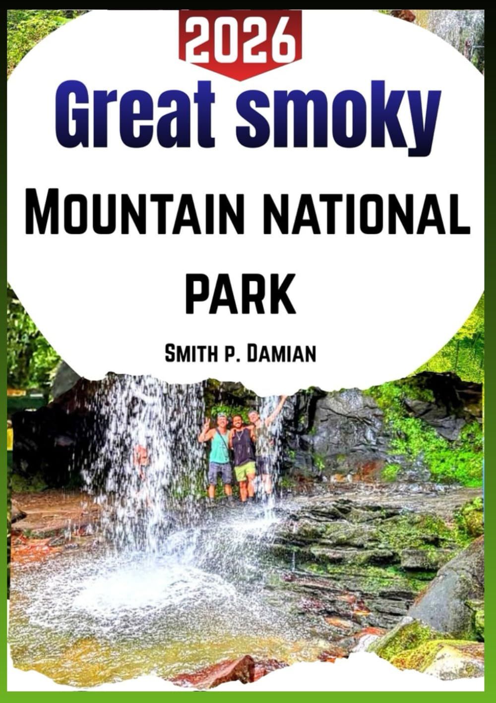 Great Smoky Mountains National Park 2026: explore scenic Trails, camp spots, wildlife tips, trip plans for families, couples & solo hikers