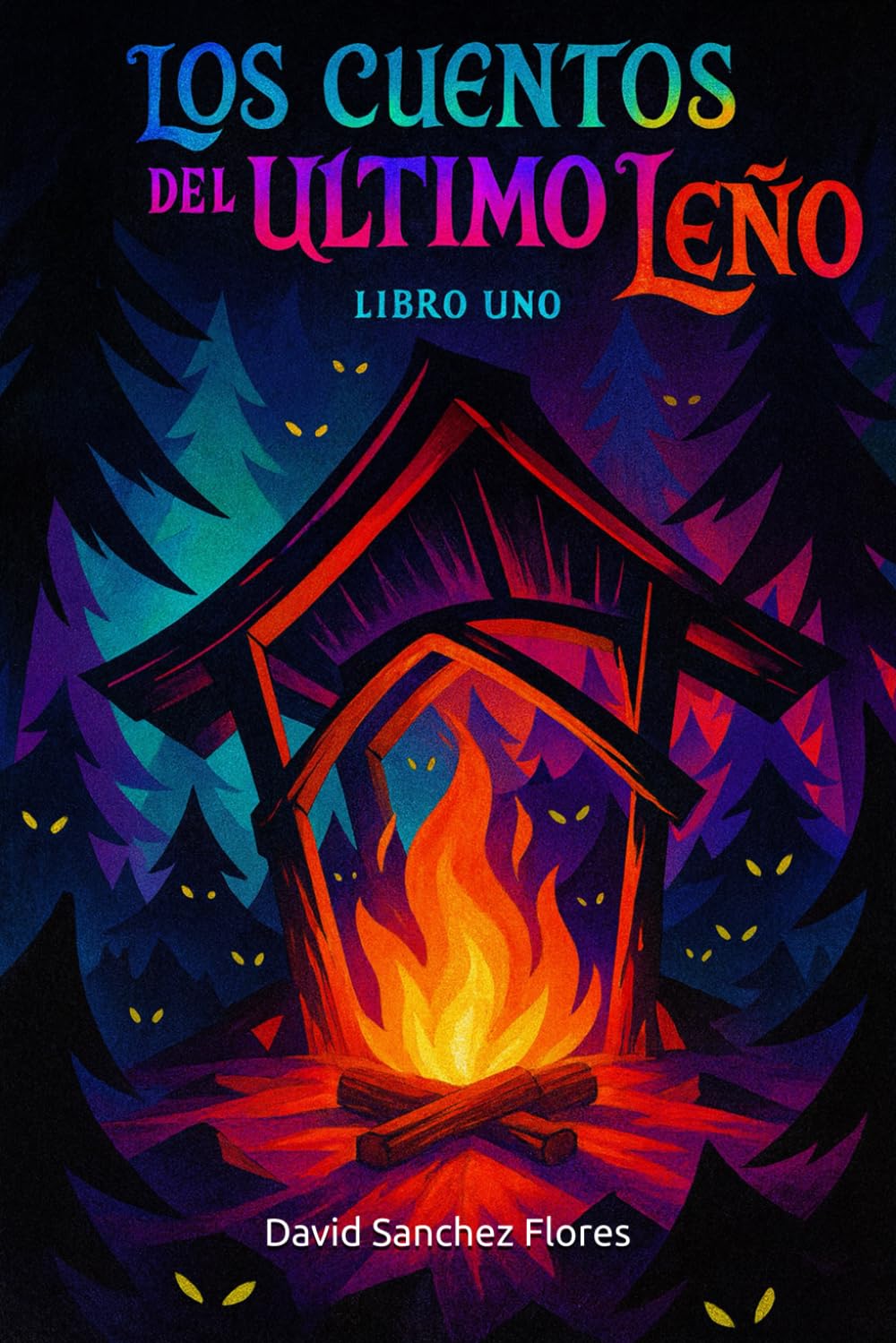 Los Cuentos del Último Leño: Libro Uno