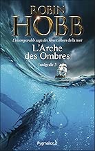 Download L'Arche des Ombres - L'Intégrale 3 (Tomes 7 à 9) - L'incomparable saga des Aventuriers de la mer: Le Seigneur des Trois Règnes - Ombres et Flammes - Les Marches du trône (FANTASY) PDF
