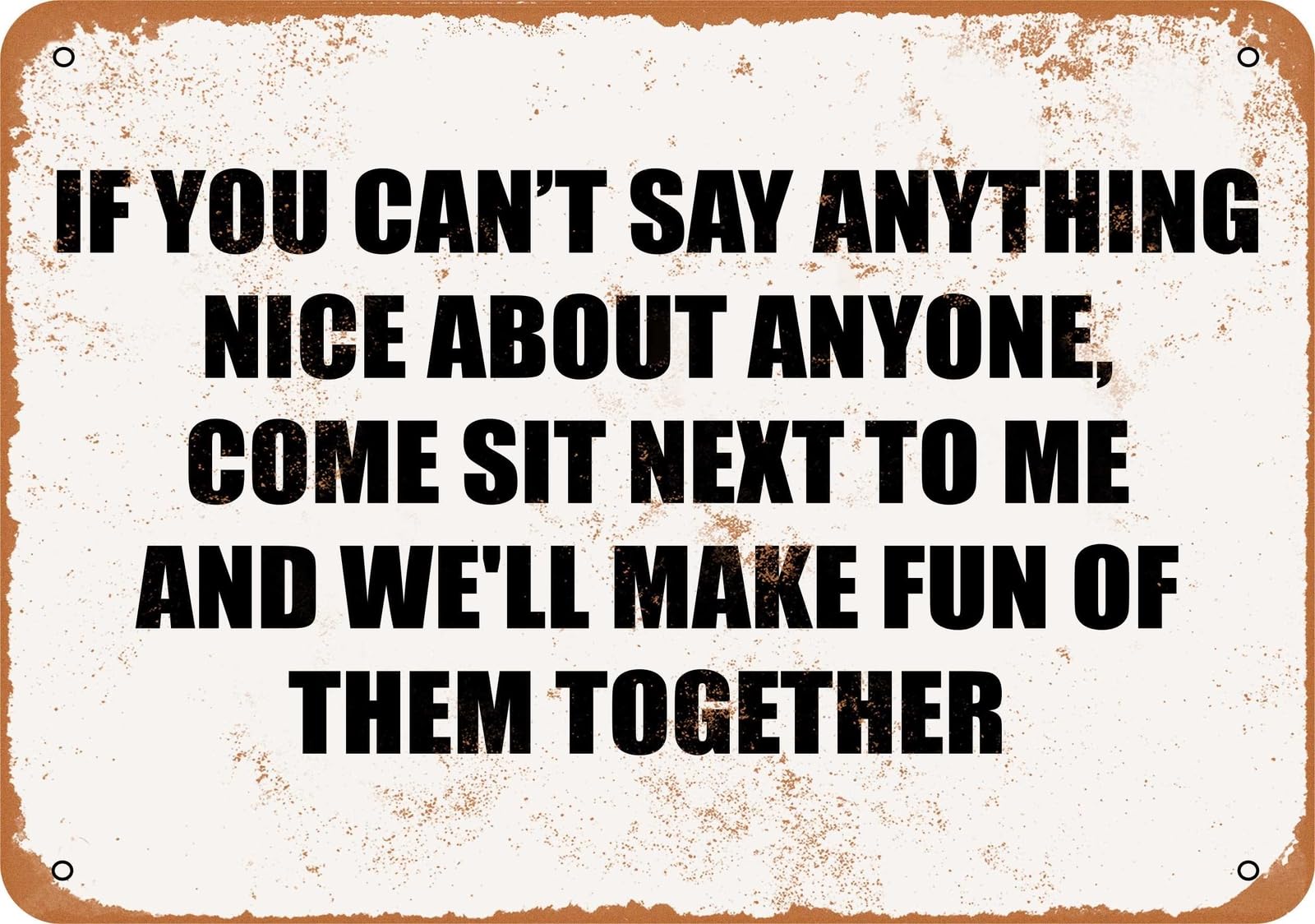 Miaomansenstore Metal Sign - If You Can't Say Anything Nice About Anyone - Vintage Look Home Decor
