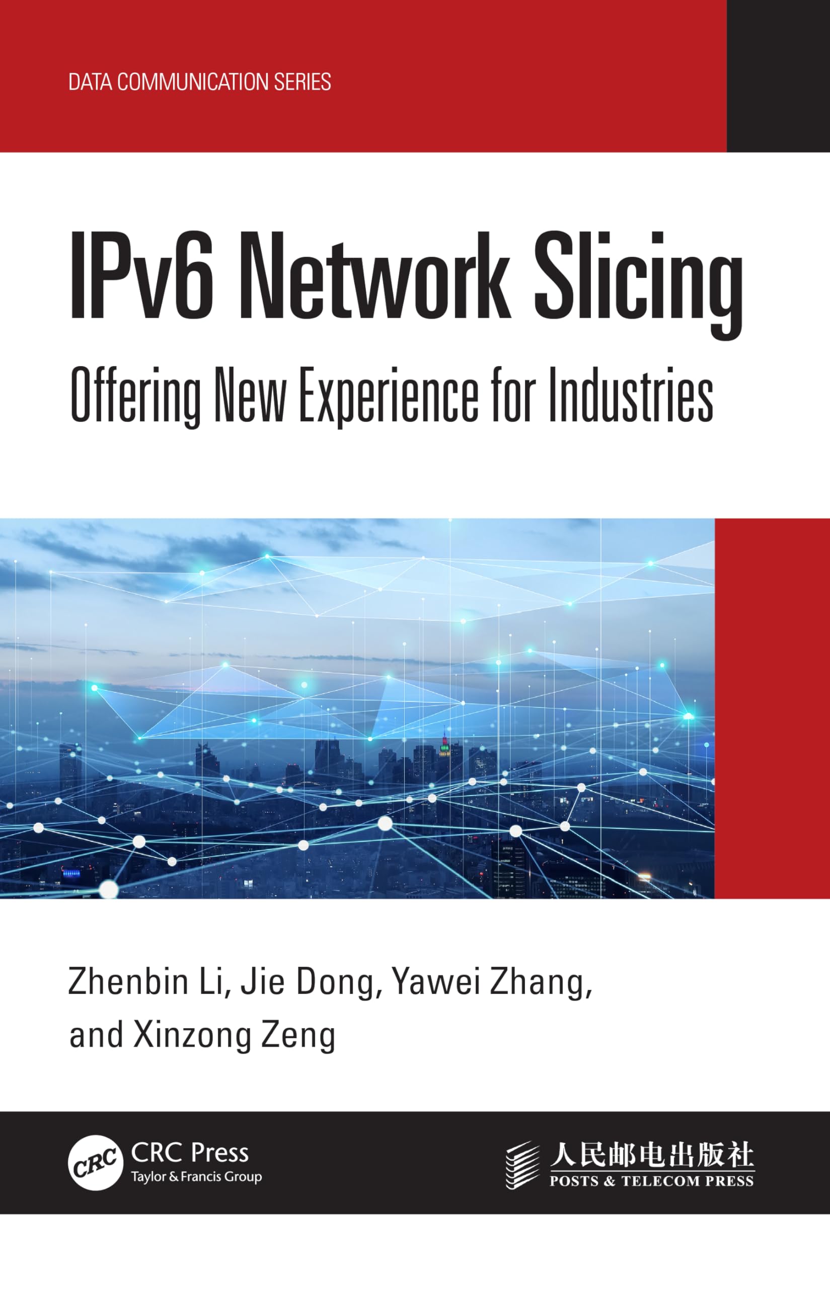 IPv6 Network Slicing: Offering New Experience for Industries (Data Communication Series)