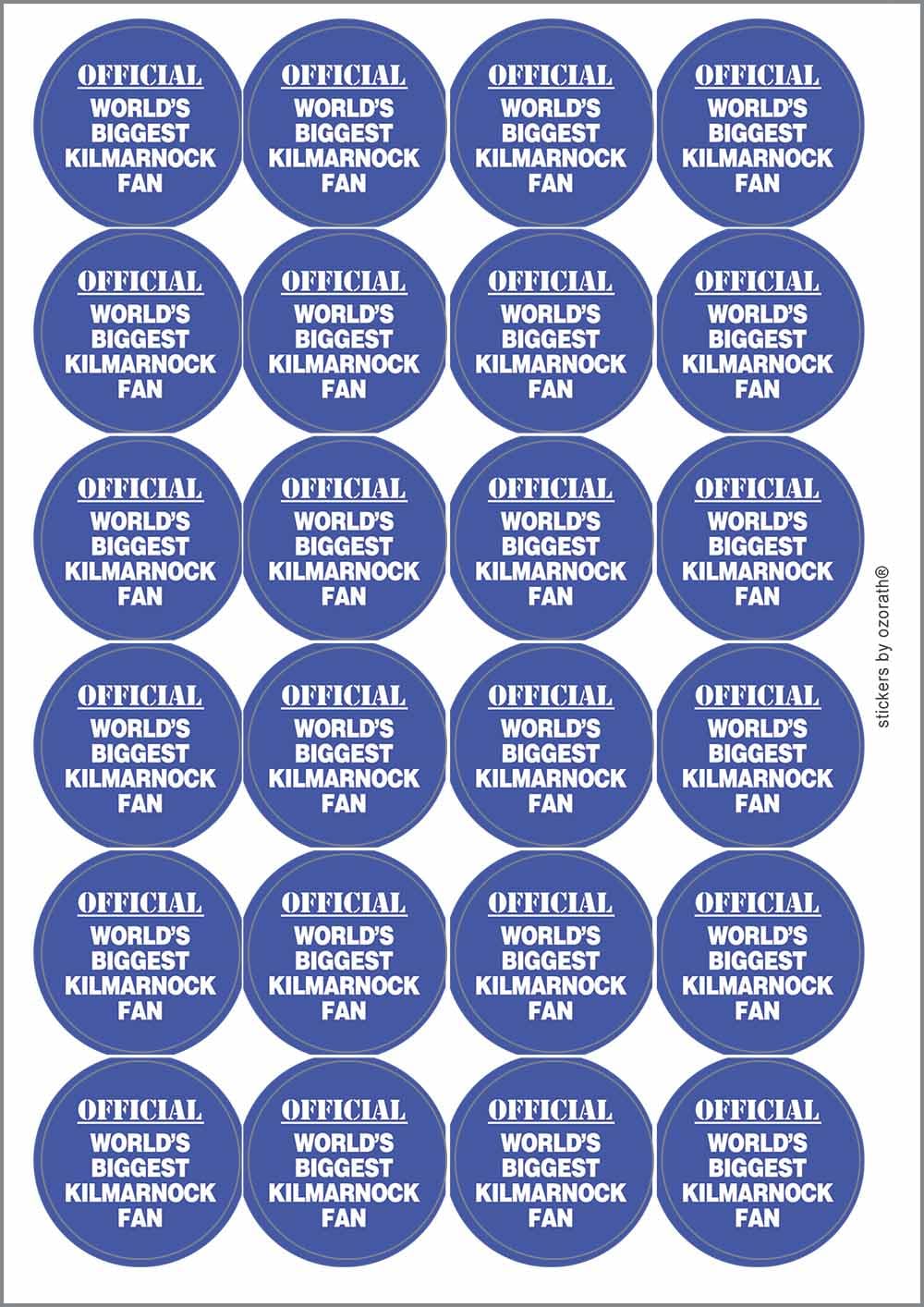World's Biggest Kilmarnock Fan Circular Matt Paper Stickers A4 Sheet of 24 (Each Sticker is 45mm Diameter)
