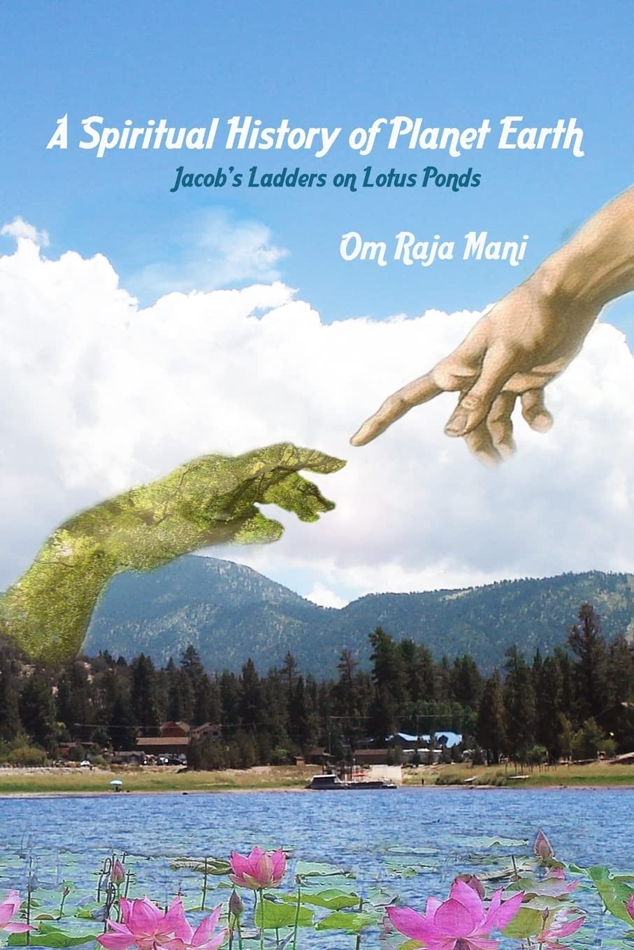 A Spiritual History of Planet Earth: Jacob's Ladders on Lotus Ponds