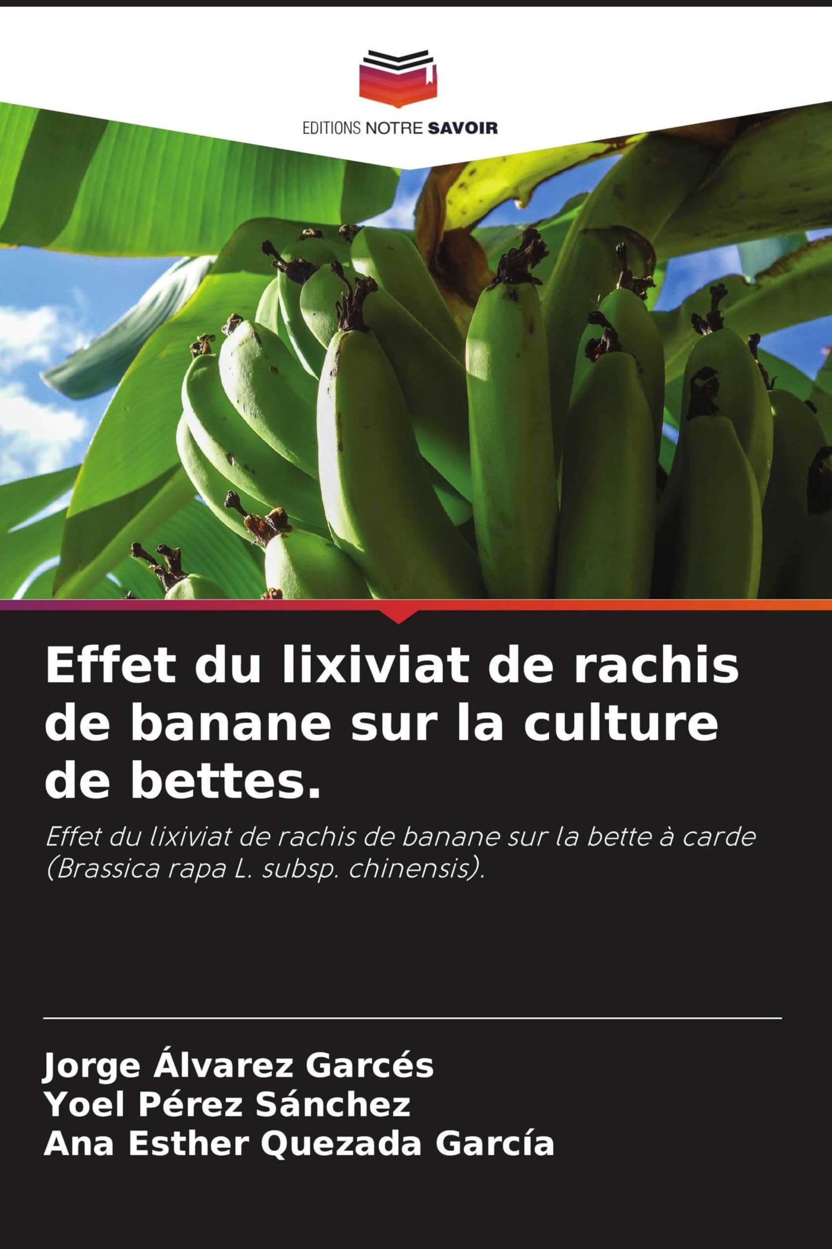 Effet du lixiviat de rachis de banane sur la culture de bettes.: Effet du lixiviat de rachis de banane sur la bette à carde (Brassica rapa L. subsp. chinensis).