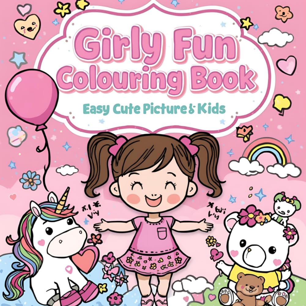 Girly fun colouring book for kids: 50 simple, fun & cute pages for little artist