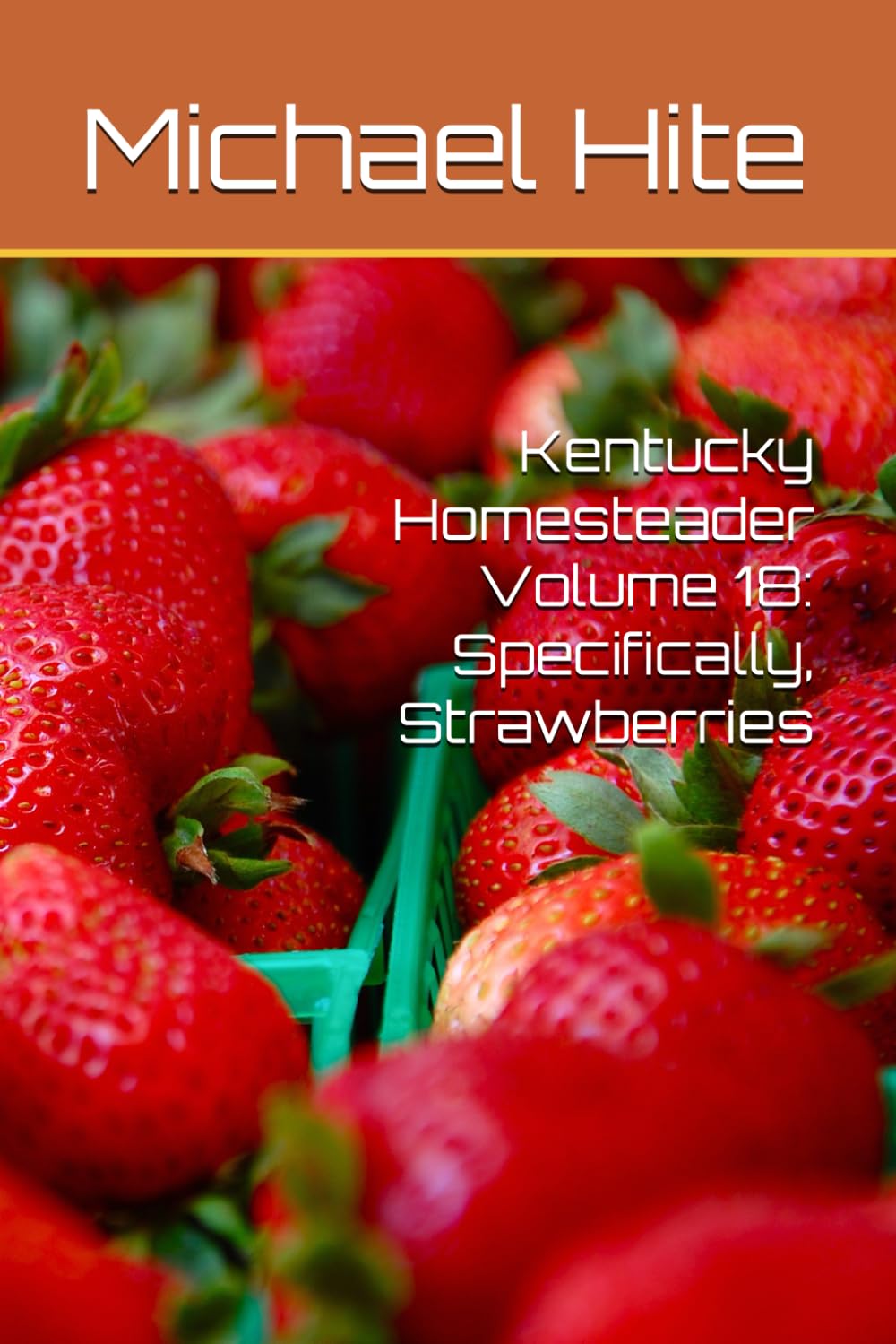 Kentucky Homesteader Volume 18: Specifically, Strawberries