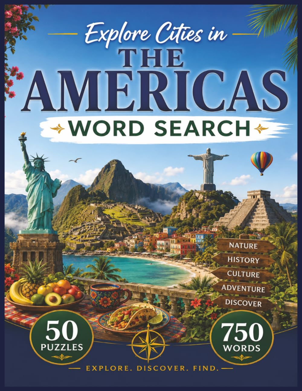 Explore Cities in The Americas: 50 Puzzles Featuring 750 Cities Across North, Central and South America – Word Search for Adults, Seniors, and Travel Lovers