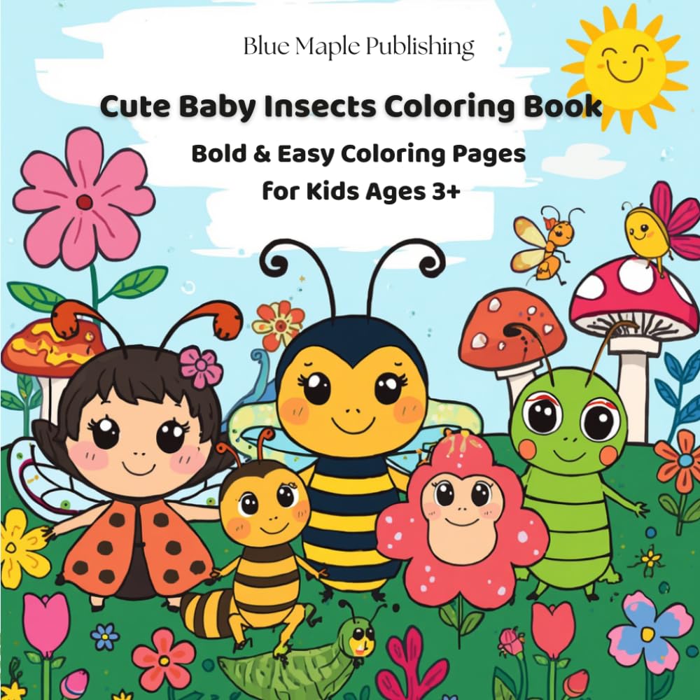 Cute Baby Insects Coloring Book: Bold & Easy Coloring Pages for Kids Ages 3+