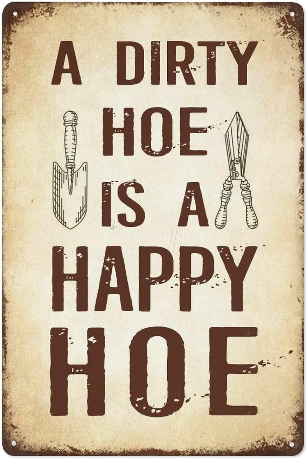 Anceky Style-9 Garden Decor A Dirty Hoe Is A Happy Hoe Vintage Iron Poster Painting Tin Sign Vintage Wall Decor For Home Kitchen Farmhouse Yard Fence Decoration Crafts Metal Hanging Plaque 12X16 Inch