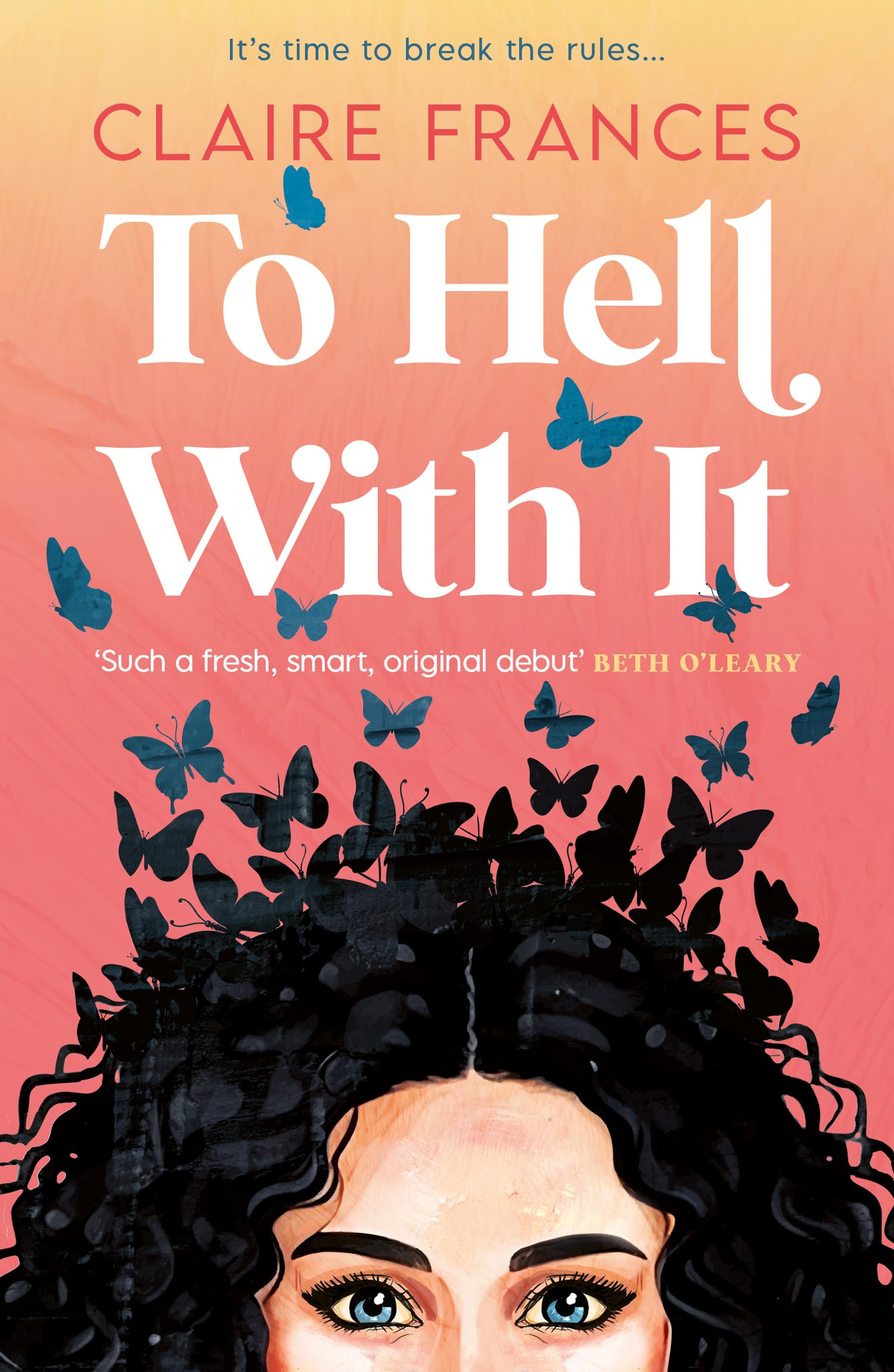 To Hell With It: Bridget Jones meets Eleanor Oliphant in this he