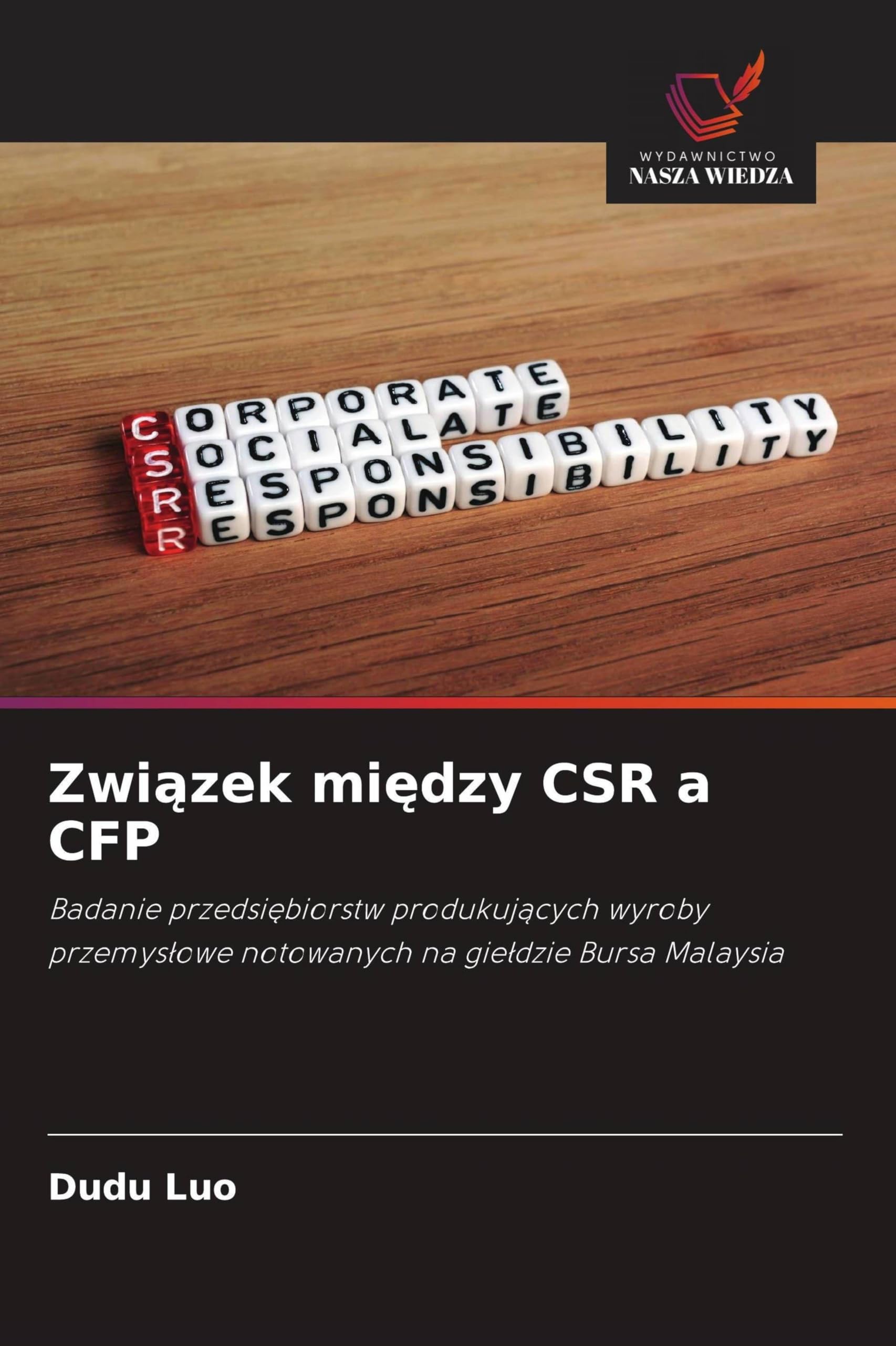 Związek między CSR a CFP: Badanie przedsi¿biorstw produkuj¿cych wyroby przemys¿owe notowanych na gie¿dzie Bursa Malaysia