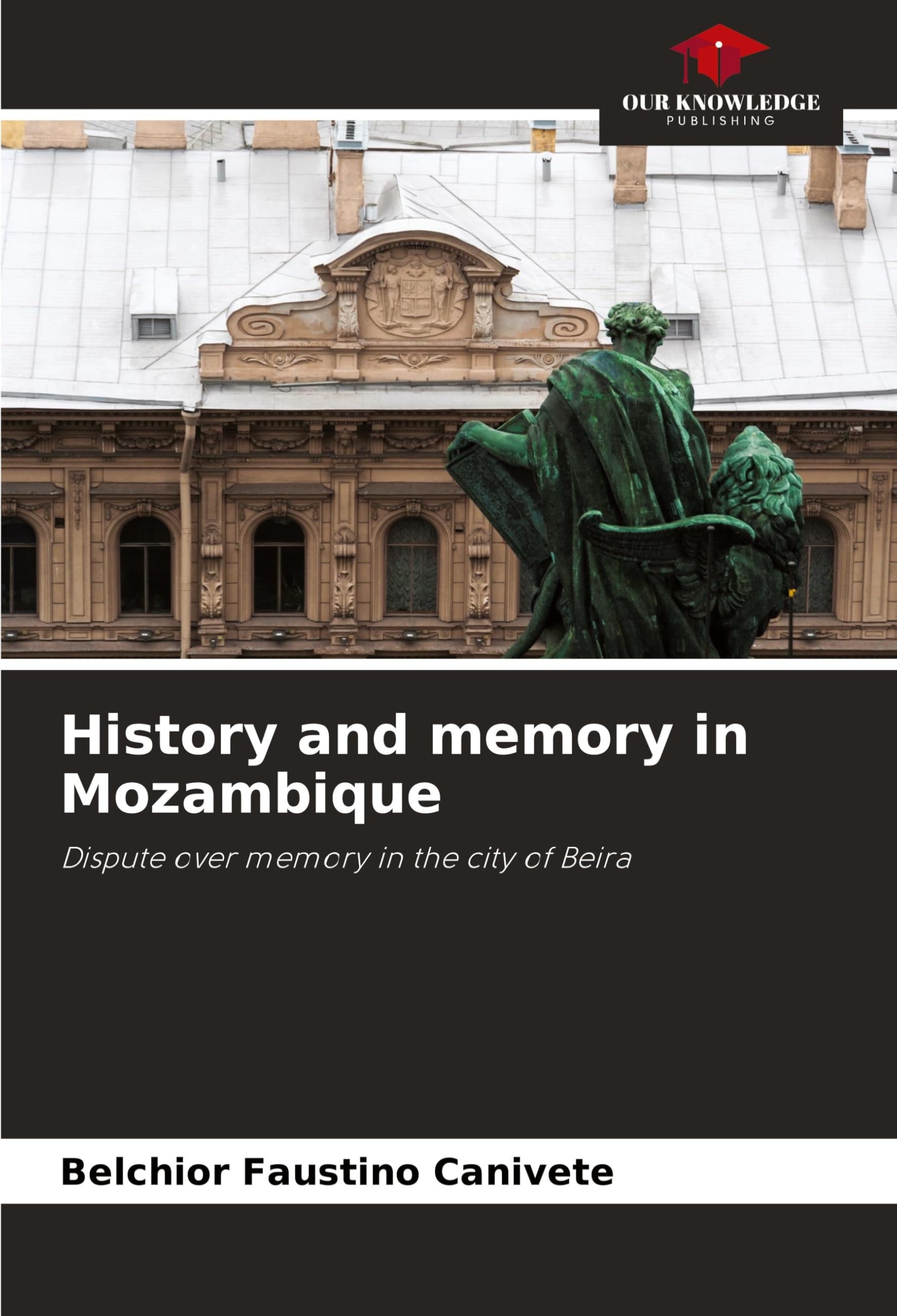 History and memory in Mozambique: Dispute over memory in the city of Beira