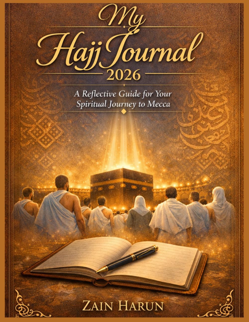 My Hajj Journal 2026: A Reflective Guide For Your Spiritual Journey to Mecca