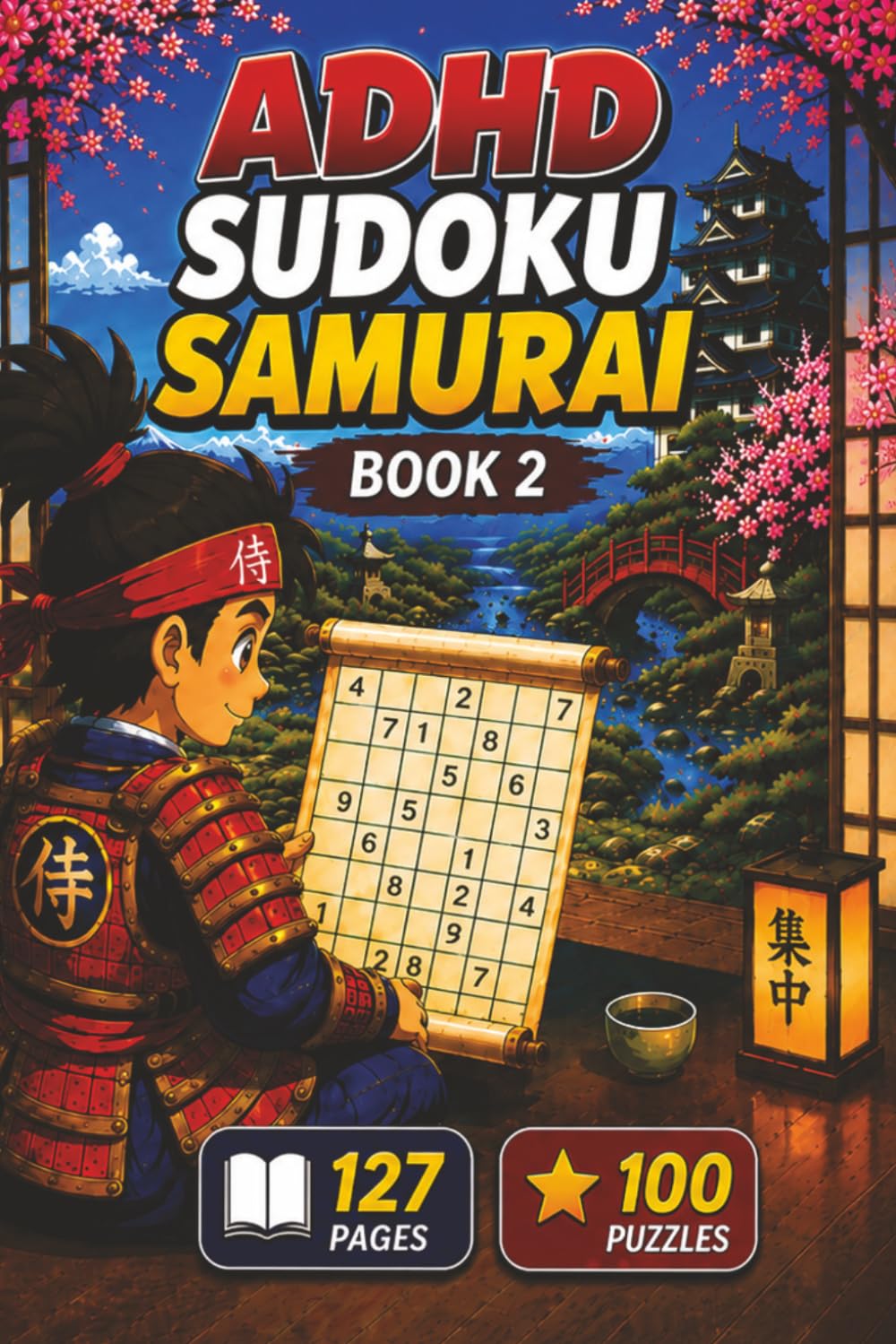ADHD Sudoku Samurai Book 2: 100 Sudoku Puzzles for Adults to Improve Focus, Reduce Mental Clutter & Unwind