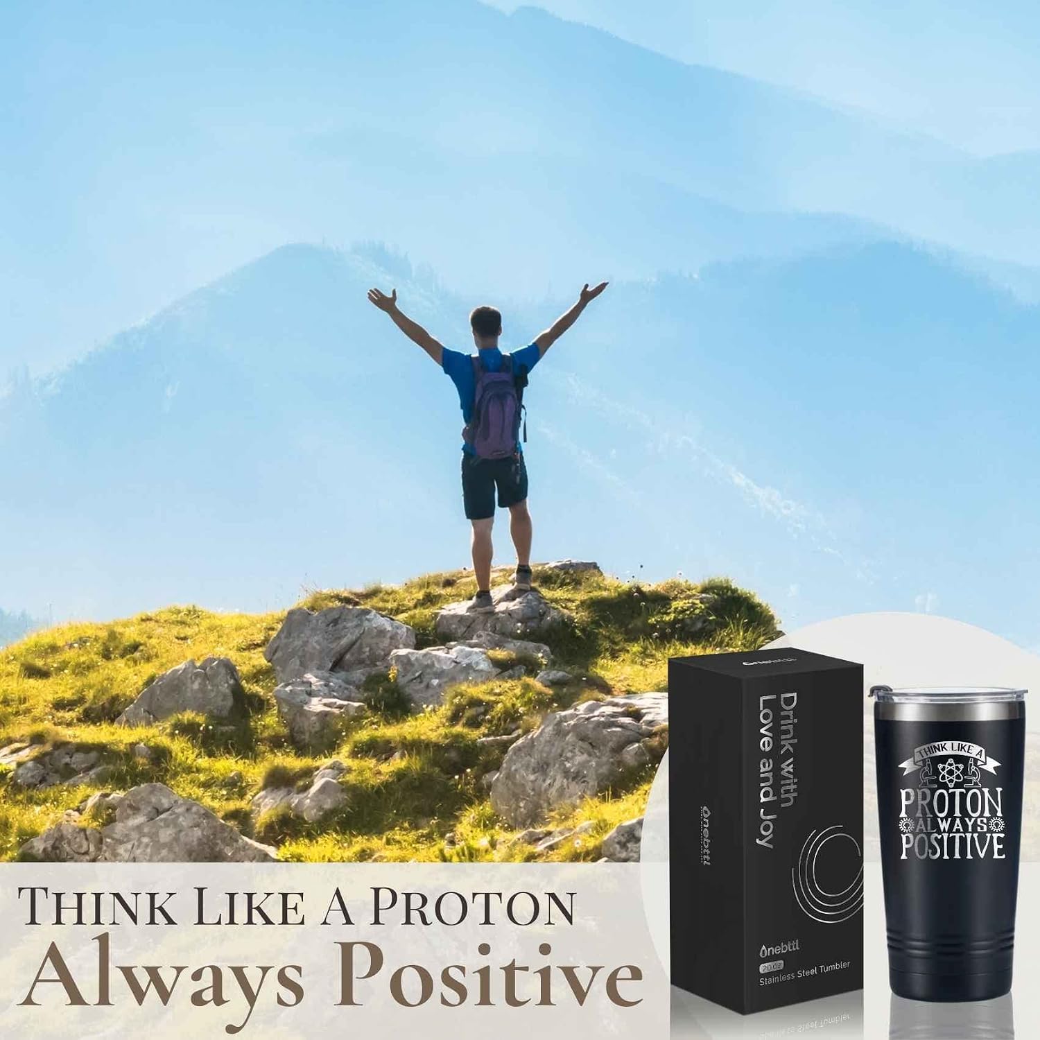Onebttl Science Chemistry Physics Gifts, Inspirational Motivational Gifts, Think Like A Proton Always Positive, 20oz Insulated Stainless Steel Travel Mug