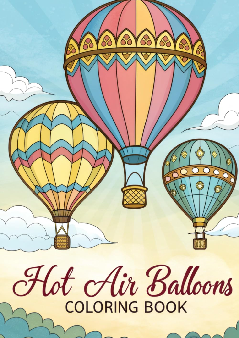 Hot Air Balloon Coloring Book for Kids: 25 Fun & Whimsical Coloring Pages Featuring Hot Air Balloons, Sky Adventures, and Clouds