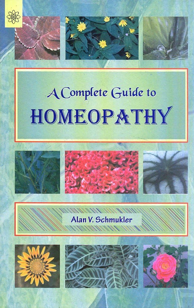 A Complete Guide to Homoeopathy