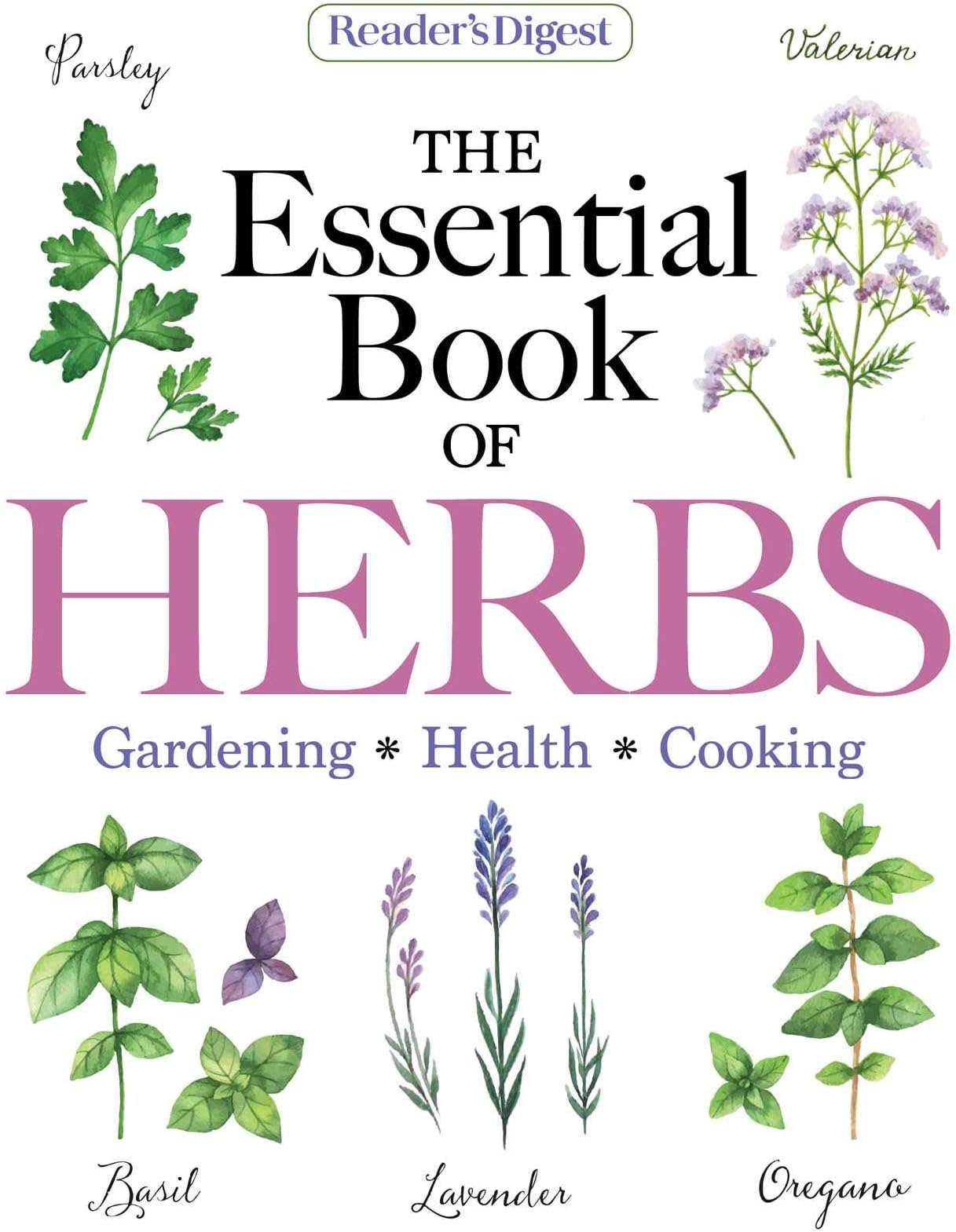 Reader's Digest Association the Essential Book of Herbs: Gardening * Health * Cooking