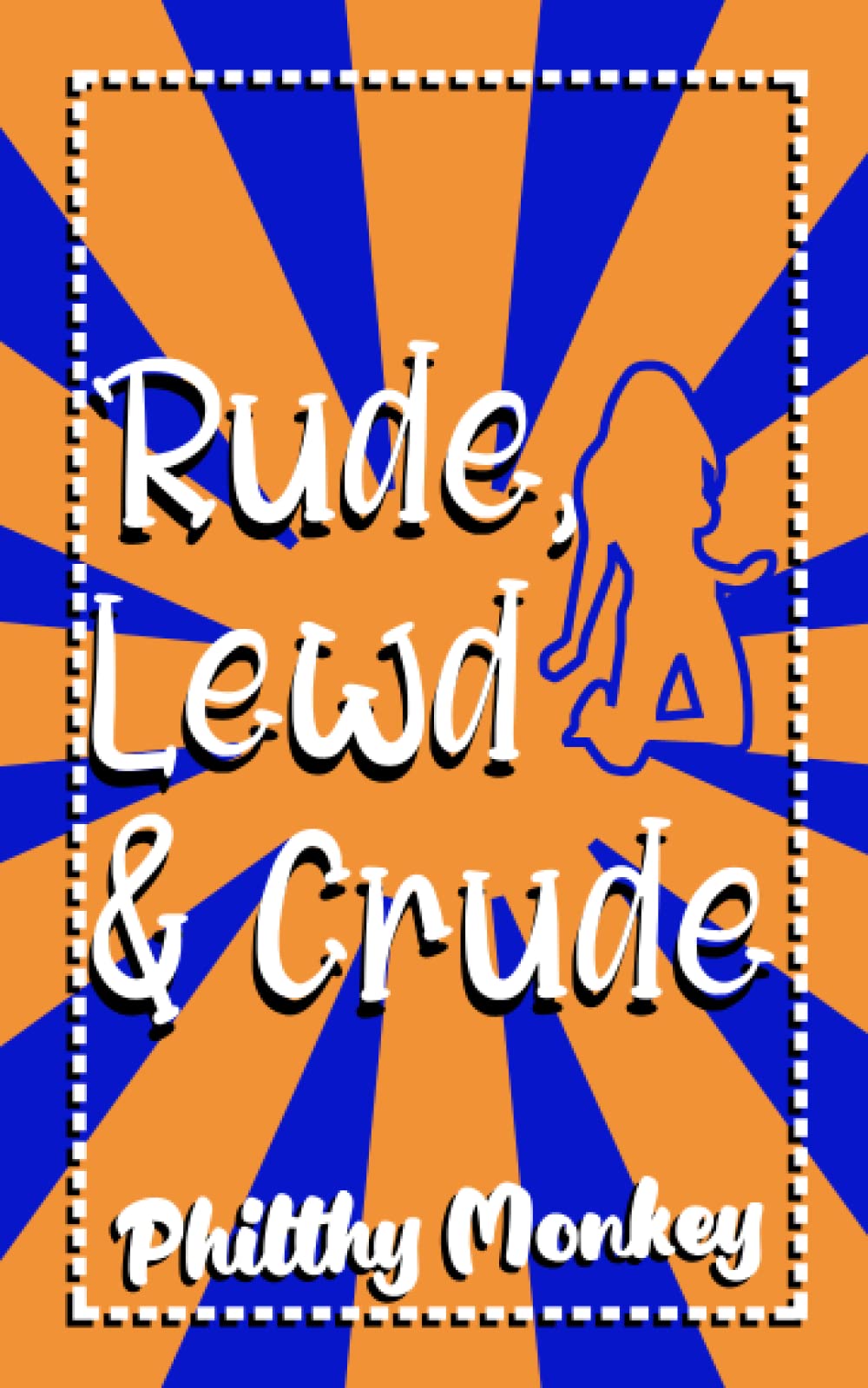 Rude, Lewd & Crude: 101 R Rated Jokes